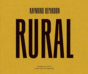 Raymond Depardon: Rural Raymond Depardon: Rural