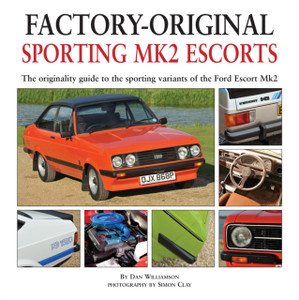 Factory-Original Sporting Mk2 Escorts: The Originality Guide To The Sporting Versions Of Ford'S Escort Mk2, From 1975 To 1980, Including The Sport, Mexico, Rs1800 And Rs2000 Factory-Original Sporting Mk2 Escorts: The Originality Guide To The Sporting Versions Of Ford'S Escort Mk2, From 1975 To 1980, Including The Sport, Mexico, Rs1800 And Rs2000