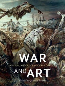 War And Art: A Visual History Of Modern Conflict