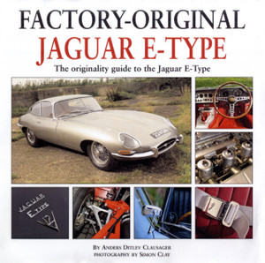Factory Original Jaguar E-Type: The Originality Guide To The Jaguar E-Type Factory Original Jaguar E-Type: The Originality Guide To The Jaguar E-Type
