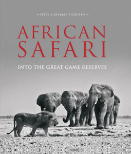 African Safari: Into The Great Game Reserves African Safari: Into The Great Game Reserves