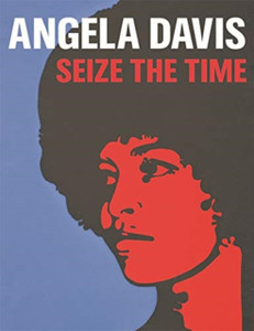 Angela Davis: Seize The Time Angela Davis: Seize The Time