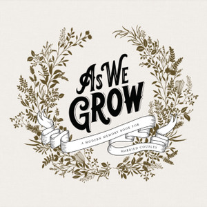 As We Grow: A Modern Memory Book For Married Couples As We Grow: A Modern Memory Book For Married Couples