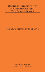Oilfields And Airpower In African Conflict: The Case Of Biafra