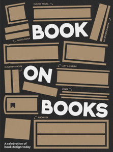 A Book On Books: Celebrating The Art Of Book Design Today A Book On Books: Celebrating The Art Of Book Design Today