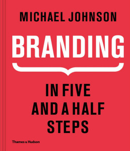 Branding In Five And A Half Steps Branding In Five And A Half Steps