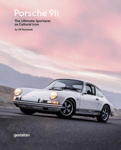 Porsche 911: The Ultimate Sportscar As Cultural Icon Porsche 911: The Ultimate Sportscar As Cultural Icon