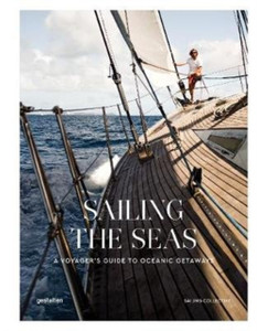 Sailing The Seas: A Voyager'S Guide To Oceanic Getaways Sailing The Seas: A Voyager'S Guide To Oceanic Getaways