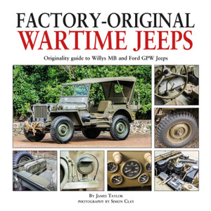 Factory-Original Wartime Jeeps: Originality Guide Covering Wartime Willys Mb And Ford Gpw Jeeps Factory-Original Wartime Jeeps: Originality Guide Covering Wartime Willys Mb And Ford Gpw Jeeps