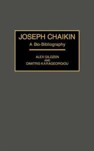 Joseph Chaikin: A Bio-Bibliography Joseph Chaikin: A Bio-Bibliography