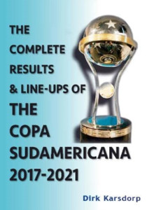 The Complete Results & Line-Ups Of The Copa Sudamericana 2017-2021