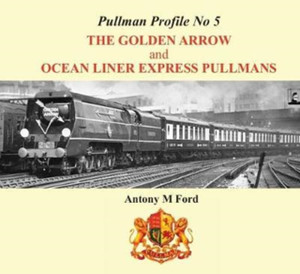 Pullman Profile: The Golden Arrow Pullmans Pullman Profile: The Golden Arrow Pullmans