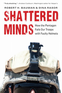 Shattered Minds: How the Pentagon Fails Our Troops with Faulty Helmets