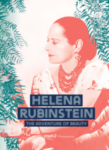 Helena Rubinstein: The Adventure Of Beauty Helena Rubinstein: The Adventure Of Beauty