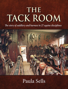 The Tack Room: The story of saddlery and harness in 27 equine disciplines