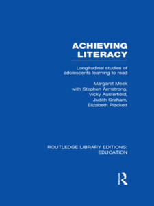 Achieving Literacy: Longitudinal Studies Of Adolescents Learning To Read