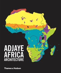 Adjaye * Africa * Architecture: A Photographic Survey Of Metropolitan Architecture - 9780500343166