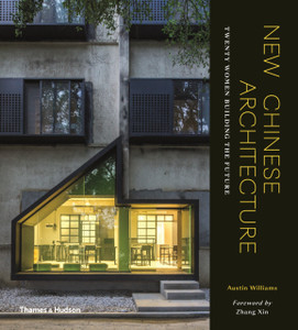 New Chinese Architecture: Twenty Women Building The Future
