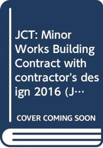 Jct: Minor Works Building Contract With Contractor'S Design 2016 Jct: Minor Works Building Contract With Contractor'S Design 2016
