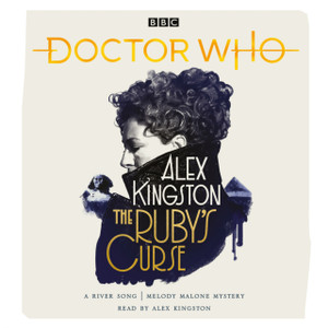 Doctor Who: The Ruby'S Curse: River Song Novel Doctor Who: The Ruby'S Curse: River Song Novel