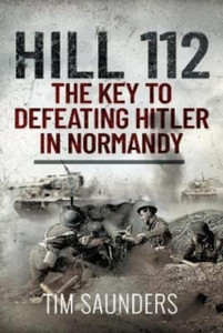 Hill 112: The Key To Defeating Hitler In Normandy