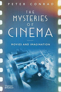 The Mysteries Of Cinema: Movies And Imagination The Mysteries Of Cinema: Movies And Imagination