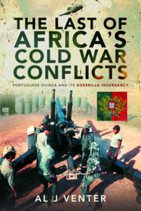 The Last Of Africa'S Cold War Conflicts: Portuguese Guinea And Its Guerilla Insurgency