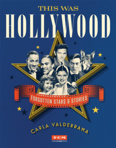 This Was Hollywood: Forgotten Stars And Stories