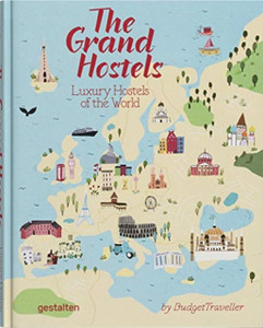 The Grand Hostels: Luxury Hostels Of The World By Budgettraveller