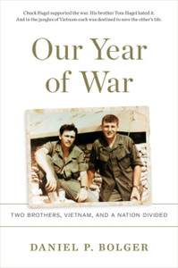 Our Year Of War: Two Brothers, Vietnam, And A Nation Divided Our Year Of War: Two Brothers, Vietnam, And A Nation Divided