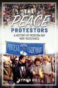 The Peace Protestors: A History Of Modern-Day War Resistance