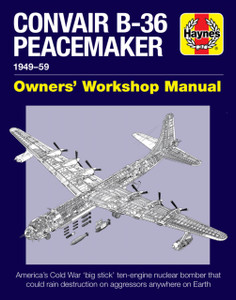 Convair B-36 Peacemaker: 1949-59 Convair B-36 Peacemaker: 1949-59