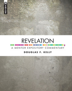 Revelation: A Mentor Expository Commentary Revelation: A Mentor Expository Commentary