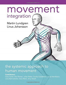 Movement Integration: The Systemic Approach To Human Movement