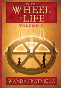 In The Wheel Of Life: Volume 2 In The Wheel Of Life: Volume 2
