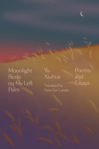 Moonlight Rests In My Left Palm: Poems And Essays Moonlight Rests In My Left Palm: Poems And Essays