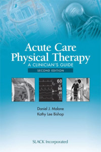 Acute Care Physical Therapy: A Clinician'S Guide Acute Care Physical Therapy: A Clinician'S Guide