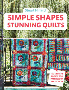 Simple Shapes Stunning Quilts: 100 Designs To Sew For Patchwork Perfection