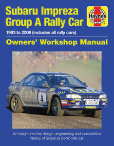 Subaru Impreza Group A Rally Car Owners' Workshop Manual: 1993 To 2008 (All Models) Subaru Impreza Group A Rally Car Owners' Workshop Manual: 1993 To 2008 (All Models)