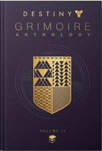 Destiny Grimoire Anthology: Vol.4 Destiny Grimoire Anthology: Vol.4