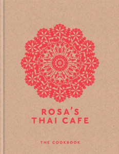 Rosa'S Thai Cafe: The Cookbook Rosa'S Thai Cafe: The Cookbook
