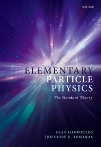 Elementary Particle Physics: The Standard Theory Elementary Particle Physics: The Standard Theory