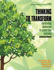 Thinking to Transform: Facilitating Reflection in Leadership Learning (Companion Manual)