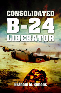 Consolidated B-24 - Liberator Consolidated B-24 - Liberator