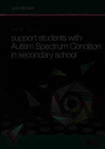 How To ... Support Children With Autism Spectrum Condition In Secondary School How To ... Support Children With Autism Spectrum Condition In Secondary School