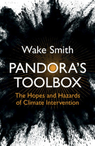 Pandora'S Toolbox: The Hopes And Hazards Of Climate Intervention Pandora'S Toolbox: The Hopes And Hazards Of Climate Intervention