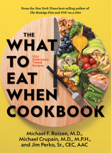 The What To Eat When Cookbook: 125 Deliciously Timed Recipes
