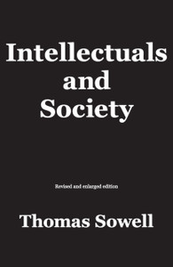 Intellectuals And Society: Revised And Expanded Edition Intellectuals And Society: Revised And Expanded Edition