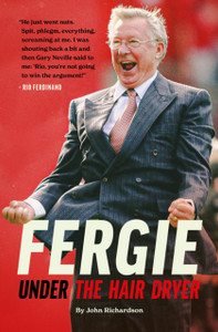 Under The Hairdryer: Fergie Untold Tales Under The Hairdryer: Fergie Untold Tales