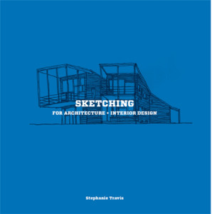 Sketching For Architecture + Interior Design Sketching For Architecture + Interior Design